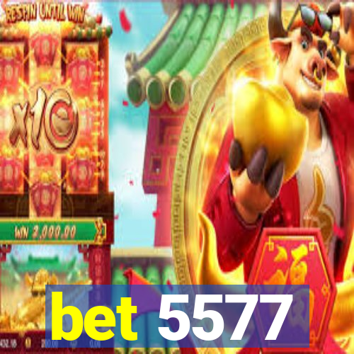 bet 5577